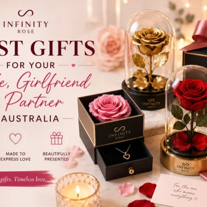 Best gifts for wife girlfriend or partner in Australia with Infinity Rose preserved ros
